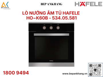 Lò Nướng Âm Tủ Hafele HO - K60B 534.05.581 - Thương Hiệu Đức - Xuất xứ: Ba Lan